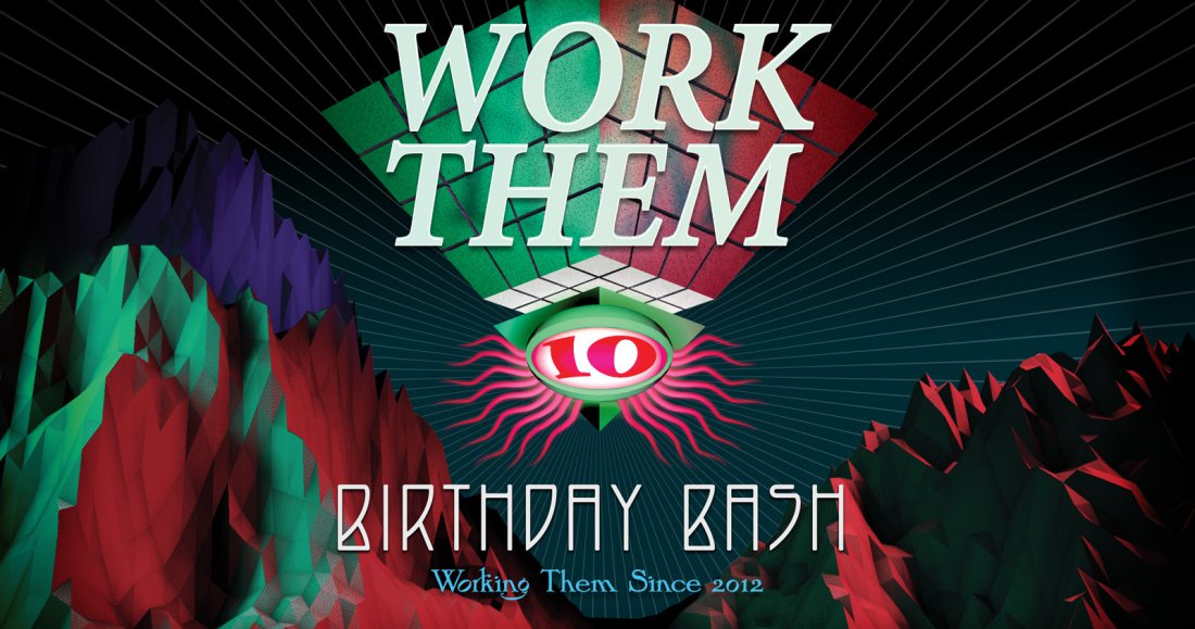 Up Next: Work Them presents 10 yrs birthday bash 